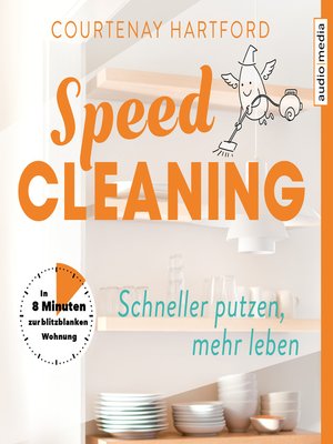 cover image of Speed-Cleaning – Schneller putzen, mehr leben. In 8 Minuten zur blitzblanken Wohnung